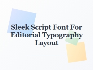 Sleek Script Font for Editorial Layouts