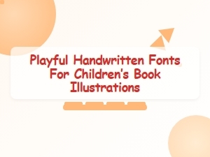 Playful Handwritten Fonts for Children’s Book Illustrations